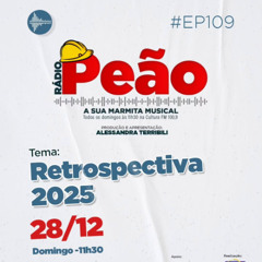 Rádio Peão PGM 109 - Retrospectiva 2025