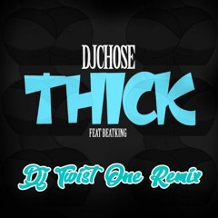 Thick (DJ Twist One Remix)