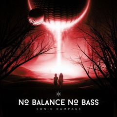 Sonic Rampage - No Balance No Bass
