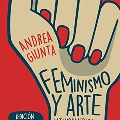 View KINDLE PDF EBOOK EPUB Feminismo y arte latinoamericano: Historias de artistas qu