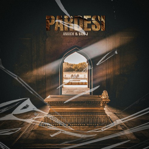 Pardesi (Remix)  - Ansick  & SAN J