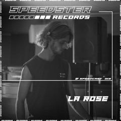 [SPEEDCAST#013] - La Rose