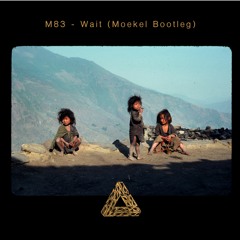 M83 - Wait (Moekel Bootleg)
