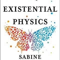 [PDF❤️Download✔️ Existential Physics: A Scientist's Guide to Life's Biggest Questions Online Book