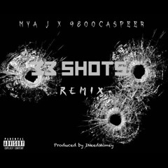 Mya J - 33 SHOTS ft. 9800caspeer [REMIX]