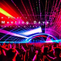 91 - Meeting Dave - This is a sonic test. This is a beginning.