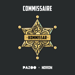 Commissaire - Kommissar  TECHNO REMIX Pazoo Nooon
