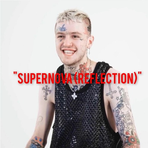 Lil Peep - "Supernova/Reflection" prod. Slug Christ (ORIGINAL OPEN VERSE VERSION)