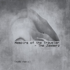 The Jaggerz - Memoirs of the Traveler (oUNo Remix)