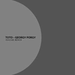 Toto - Georgy Porgy (Inache Remix)[White Label]