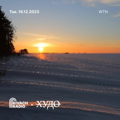 WTN | Kivach Radio x ХУДО | 19.12.23