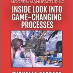 View PDF 🖋️ Modern Manufacturing (Volume 3): An Inside Look into Game-Changing Proce