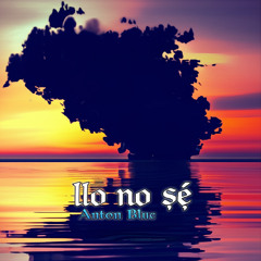 llo no sé