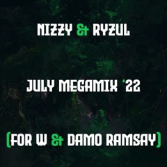 Nizzy & Ryzul-July Megamix 22 (For W And Damo Ramsay)