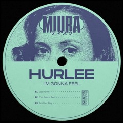 PREMIERE: HURLEE - GET MOVIN' [MIURA RECORDS]