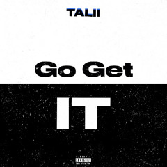 TALII - Go Get It