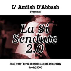 La Si Sendute 2.0 feat.: Teca', Torbi, Bobmarcialledda, MissFritty prod. Q3000