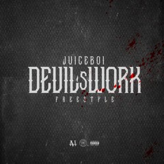 JUICE - DEVILS WORK (FREESTYLE)