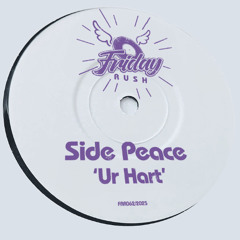 SIDE PEACE (US) - Ur Hart [FRR062] Friday Rush Rec.