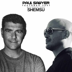 Textures #047 Part 1 with Paul Sawyer