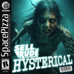 SellRude - Hysterical [Out Now]