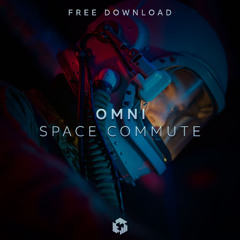 Omni - Space Commute [FREE DOWNLOAD]