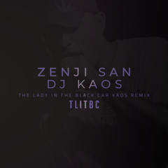 Lady in the black car (TLITBC) KAOS Remix