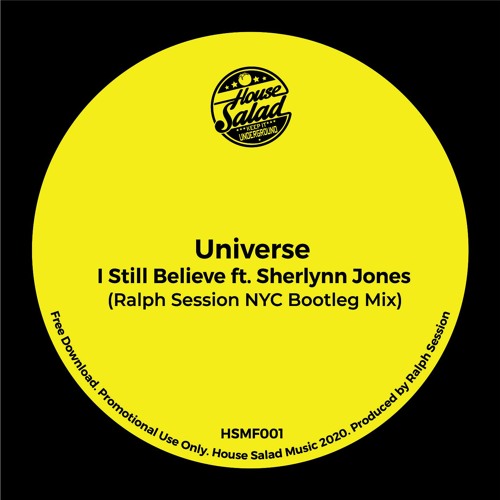 HSMF001 Universe - I Still Believe Ft Sherlynn Jones (Ralph Session Nyc Bootleg Mix) [Free Download]