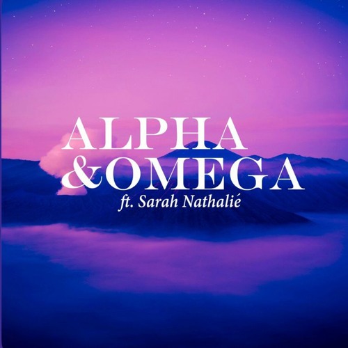 Alpha & Omega ft. Sarah Nathalié