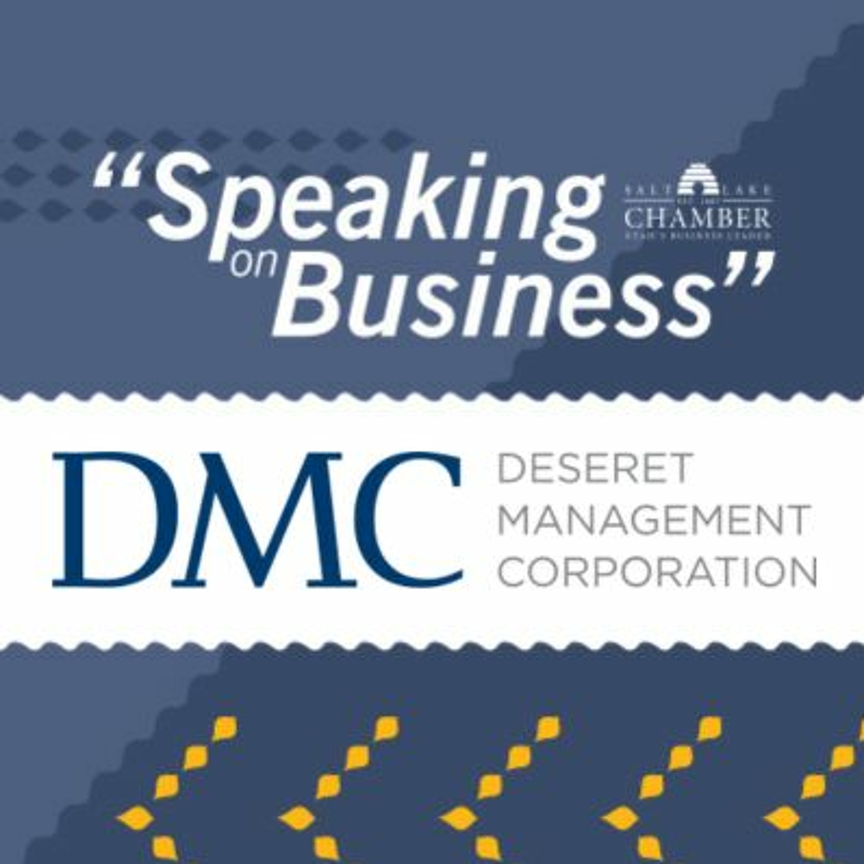 Speaking on Business: Deseret Management Corporation episode artwork