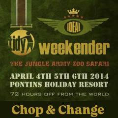 Chop & Change @ Tidy Weekender 2014