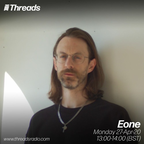 Eone on Threads Radio 27.04.2020
