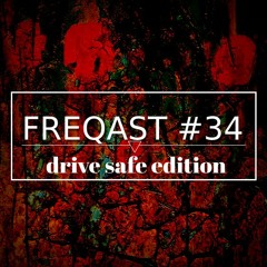 Freqast 34 (drive safe edition