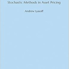[Download] PDF 📭 Stochastic Methods in Asset Pricing (The MIT Press) by Andrew Lyaso
