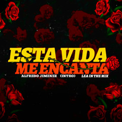 ESTA VIDA ME ENCANTA-LEA IN THE MIX(ALFREDO JIMENEZ-REMIX)