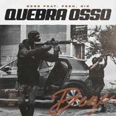 DEGE ft. OIK, Feek - Quebra Osso (prod. jess)