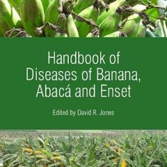 ✔️ [PDF] Download Handbook of Diseases of Banana, Abacá and Enset by  David R. Jones