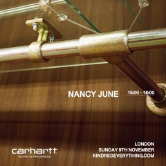 NANCY JUNE // KINDRED RADIO X CARHARTT WIP 10.11.24