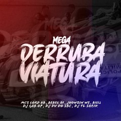MEGA DERRUBA VIATURA DJ DV DO SBC, DJ GAB OP, DJ TL SHEIK(MCS JHOWZIN WS,LORD HB,BEBEL,BILU)
