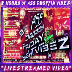 💥FRIDAY NIGHT VIBEZ!💥 PHAT ᴮASS! DROPPIN' VIBEZ ∞8∞ HOURS LIVE ON PHATSOUNDZ RADIO! (26Apr2024) 🔊
