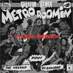 Metro Boomin, The Weeknd - Creepin'(Y.Lee Remix)