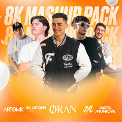 8K MASHUP PACK (FT. JXL / DJ JAYDEN BLOOD / JAYDEN MONTOYA / ARTOMIK)
