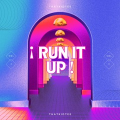 ¡RUN IT UP!