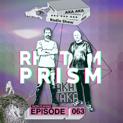 Rhythm Prism by AKA AKA Episode #063