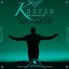 Khazar - Saudade (Billy Esteban Edit) [Cafe De Anatolia]