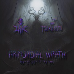 PRIMORDIAL WRATH - LYX x TSUKUYOMI