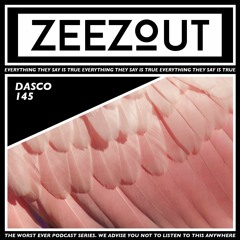 ZeeZout Podcast 145 | DASCO