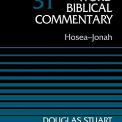 [Free] EBOOK 📋 Hosea-Jonah, Volume 31 (Word Biblical Commentary) by  Douglas Stuart,