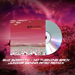 Gui Boratto - No Turning Back (Junior Senna Afro House Remix) FREE DOWNLOAD