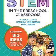 READ EPUB 📄 Teaching STEM in the Preschool Classroom: Exploring Big Ideas with 3- to